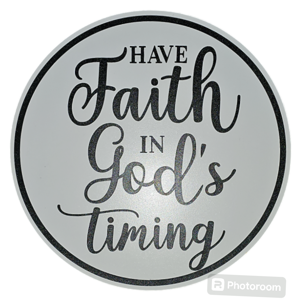 Have faith in God's timing  plaque